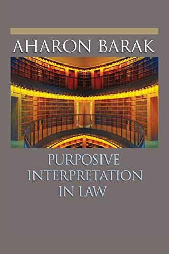 9780691133744: Purposive Interpretation in Law