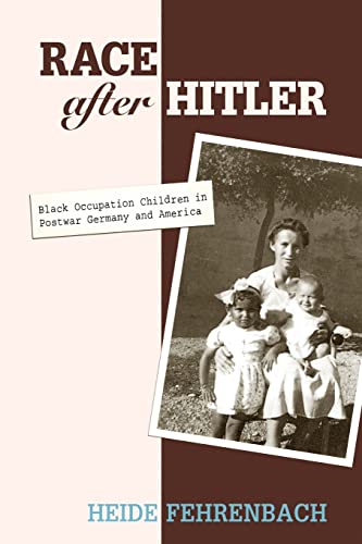 Beispielbild fr Race after Hitler: Black Occupation Children in Postwar Germany and America zum Verkauf von Book Stall of Rockford, Inc.