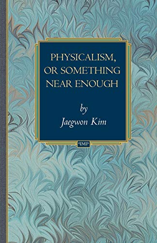 Beispielbild fr Physicalism, or Something Near Enough (Princeton Monographs in Philosophy, 19) zum Verkauf von Gavin's Books