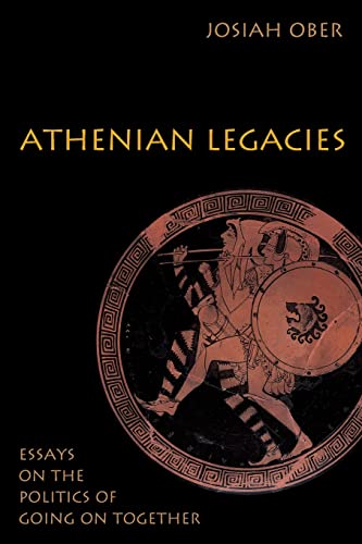 9780691133942: Athenian Legacies: Essays on the Politics of Going On Together