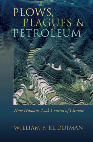 Beispielbild fr Plows, Plagues and Petroleum  " How Humans Took Control of Climate zum Verkauf von WorldofBooks