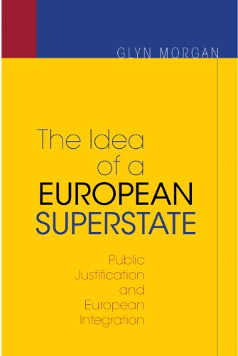 Stock image for The Idea of a European Superstate: Public Justification and European Integration - New Edition for sale by GF Books, Inc.