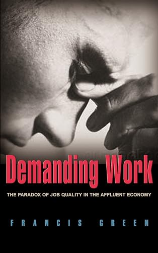 Stock image for Demanding Work: The Paradox of Job Quality in the Affluent Economy for sale by PlumCircle