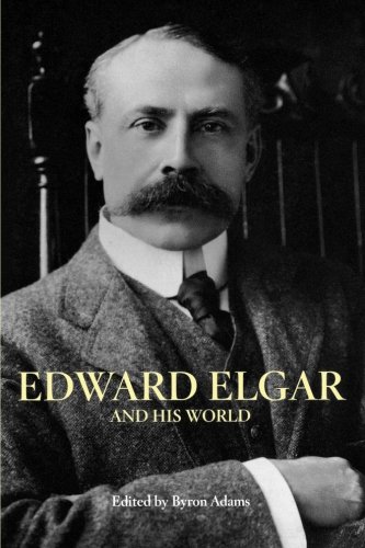 9780691134468: Edward Elgar and His World (Bard Music Festival)