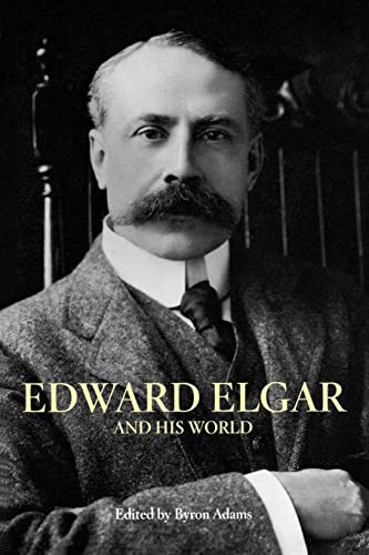 Stock image for Edward Elgar and His World (The Bard Music Festival) for sale by SecondSale