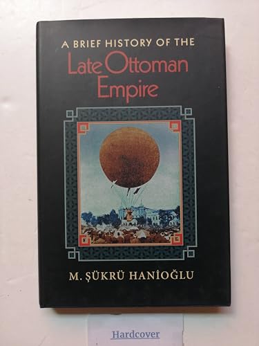 A Brief History of the Late Ottoman Empire