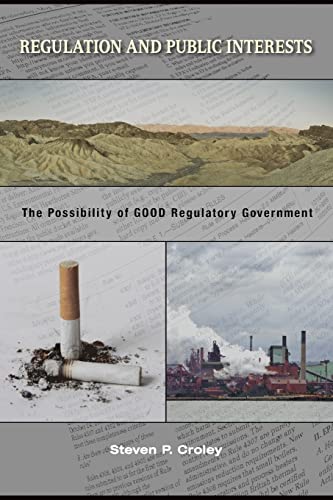 9780691134642: Regulation and Public Interests: The Possibility of Good Regulatory Government