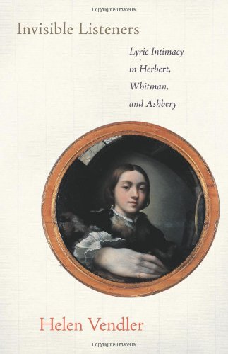 Imagen de archivo de Invisible Listeners: Lyric Intimacy in Herbert, Whitman, and Ashbery. a la venta por Bucks County Bookshop IOBA