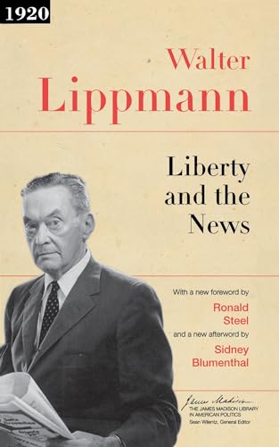 Beispielbild fr Liberty and the News (James Madison Library in American Politics): 4 (The James Madison Library in American Politics, 4) zum Verkauf von WorldofBooks