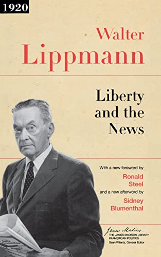9780691134802: Liberty and the News (James Madison Library in American Politics): 4 (The James Madison Library in American Politics, 4)