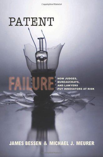 Beispielbild fr Patent Failure : How Judges, Bureaucrats, and Lawyers Put Innovators at Risk zum Verkauf von Better World Books