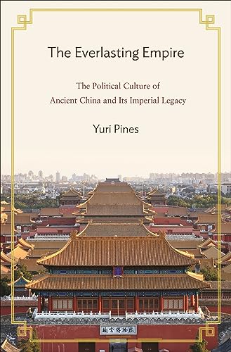 Imagen de archivo de The Everlasting Empire: The Political Culture of Ancient China and Its Imperial Legacy a la venta por BGV Books LLC