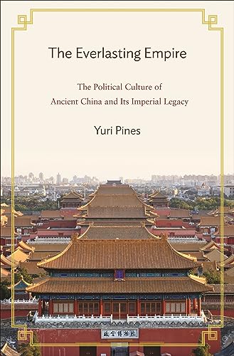 Stock image for The Everlasting Empire: The Political Culture of Ancient China and Its Imperial Legacy for sale by BGV Books LLC