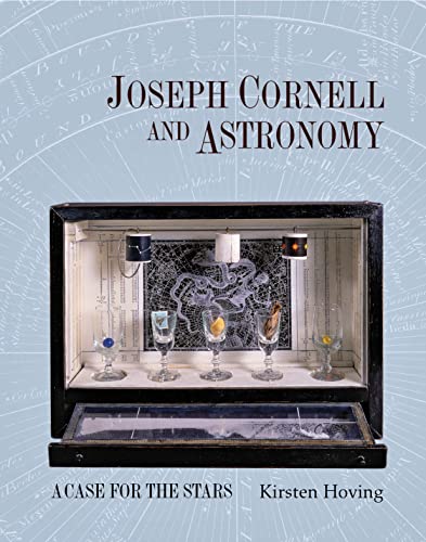 Joseph Cornell and Astronomy: A Case for the Stars (9780691134987) by Hoving, Kirsten