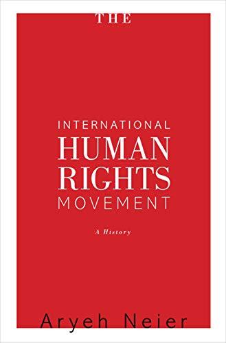 The International Human Rights Movement: a history. - Neier, Aryeh