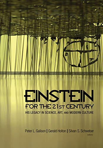 Imagen de archivo de Einstein for the 21st Century: His Legacy in Science, Art, and Modern Culture a la venta por GF Books, Inc.