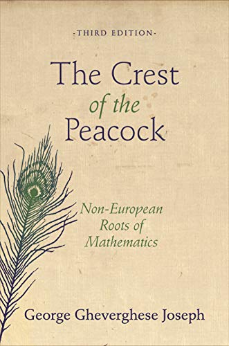 Imagen de archivo de The Crest of the Peacock: Non-European Roots of Mathematics - Third Edition a la venta por Bookmans