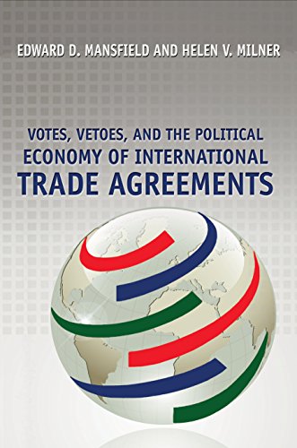 Votes, Vetoes, and the Political Economy of International Trade Agreements (9780691135298) by Mansfield, Edward D.; Milner, Helen V.