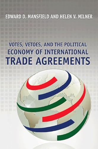 Beispielbild fr Votes, Vetoes, and the Political Economy of International Trade Agreements zum Verkauf von Blackwell's