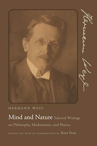 Mind and Nature: Selected Writings on Philosophy, Mathematics, and Physics (9780691135458) by Weyl, Hermann