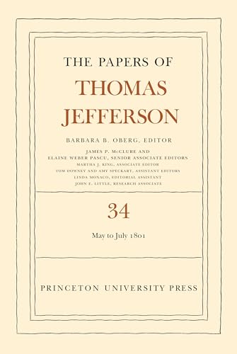 The Papers of Thomas Jefferson, Volume 34 - 1 May to 31 July 1801 - Thomas Jefferson