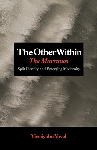 Beispielbild fr The Other Within: The Marranos: Split Identity and Emerging Modernity zum Verkauf von WorldofBooks