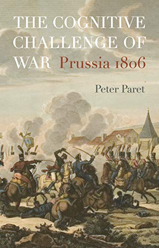 Stock image for The Cognitive Challenge of War : Prussia 1806 for sale by Better World Books