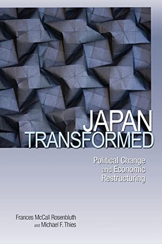 9780691135922: Japan Transformed: Political Change and Economic Restructuring