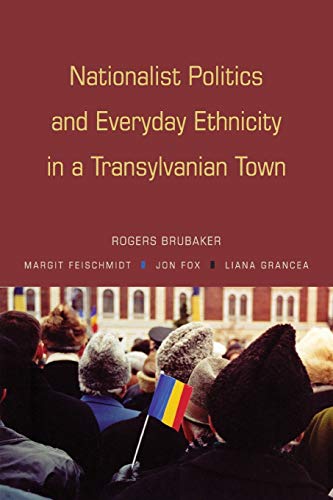 Beispielbild fr Nationalist Politics and Everyday Ethnicity in a Transylvanian Town zum Verkauf von WorldofBooks