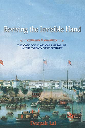 Reviving the Invisible Hand: The Case for Classical Liberalism in the Twenty-first Century (9780691136387) by Lal, Deepak