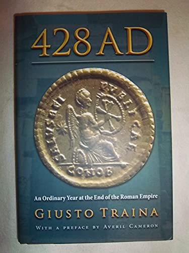 Stock image for 428 AD: An Ordinary Year at the End of the Roman Empire for sale by Your Online Bookstore