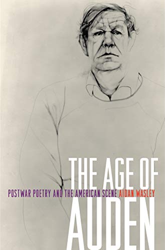 Imagen de archivo de The Age of Auden: Postwar Poetry and the American Scene a la venta por ThriftBooks-Dallas