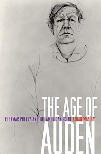 9780691136790: The Age of Auden: Postwar Poetry and the American Scene