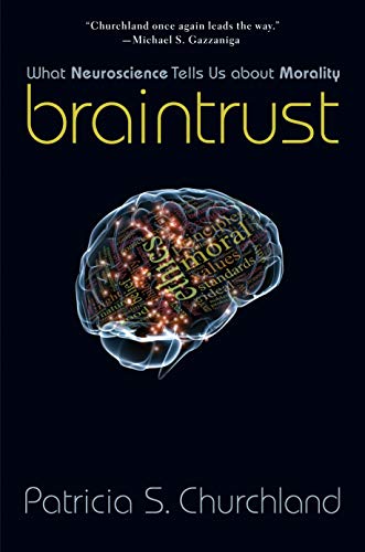 Beispielbild fr Braintrust: What Neuroscience Tells Us about Morality zum Verkauf von Books From California