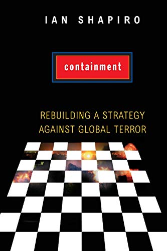 Containment: Rebuilding a Strategy against Global Terror (9780691137070) by Shapiro, Ian