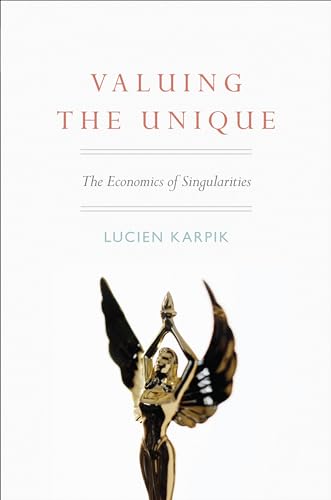 9780691137100: Valuing the Unique: The Economics of Singularities