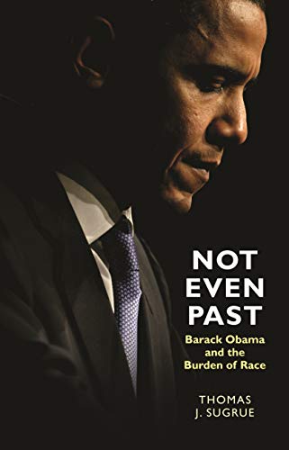 Beispielbild fr Not Even Past : Barack Obama and the Burden of Race zum Verkauf von Better World Books