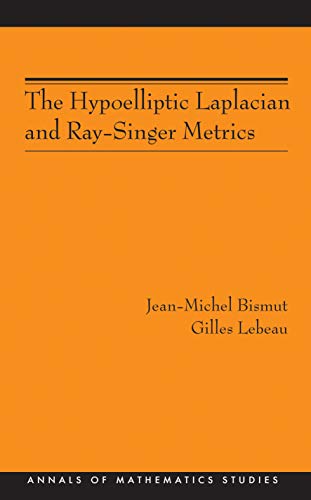 9780691137315: The Hypoelliptic Laplacian and Ray-Singer Metrics