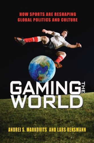 Beispielbild fr Gaming the World: How Sports Are Reshaping Global Politics and Culture zum Verkauf von BooksRun