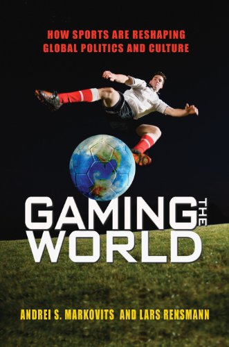 9780691137513: Gaming the World: How Sports Are Reshaping Global Politics and Culture