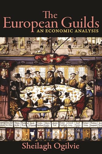 Imagen de archivo de The European Guilds An Economic Analysis a la venta por Revaluation Books