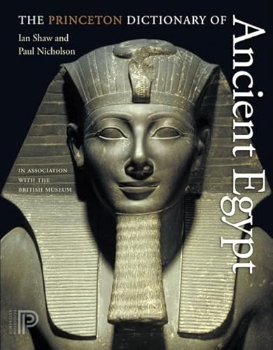 The Princeton Dictionary of Ancient Egypt (9780691137629) by Shaw, Ian; Nicholson, Paul