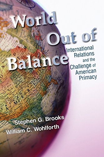 Beispielbild fr World Out of Balance : International Relations and the Challenge of American Primacy zum Verkauf von Better World Books