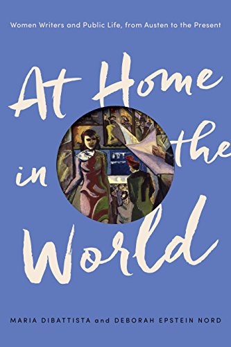 Beispielbild fr At Home in the World : Women Writers and Public Life, from Austen to the Present zum Verkauf von Better World Books