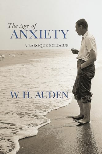 9780691138152: The Age of Anxiety: A Baroque Eclogue (W.H. Auden: Critical Editions, 7)