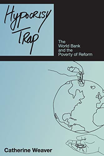 9780691138190: Hypocrisy Trap: The World Bank and the Poverty of Reform