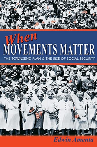 9780691138268: When Movements Matter: The Townsend Plan and the Rise of Social Security (Princeton Studies in American Politics: Historical, International, and Comparative Perspectives, 99)