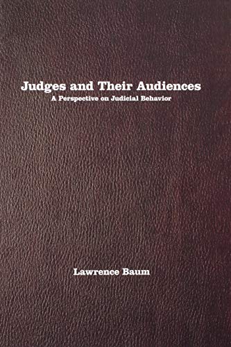 Beispielbild fr Judges and Their Audiences : A Perspective on Judicial Behavior zum Verkauf von Better World Books