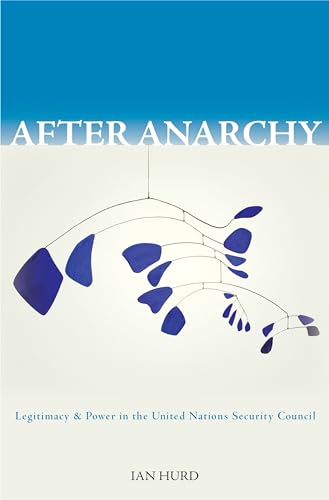 Imagen de archivo de After Anarchy: Legitimacy and Power in the United Nations Security Council a la venta por AwesomeBooks