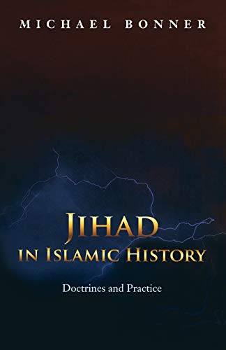 Jihad in Islamic History: Doctrines and Practice (9780691138381) by Bonner, Michael